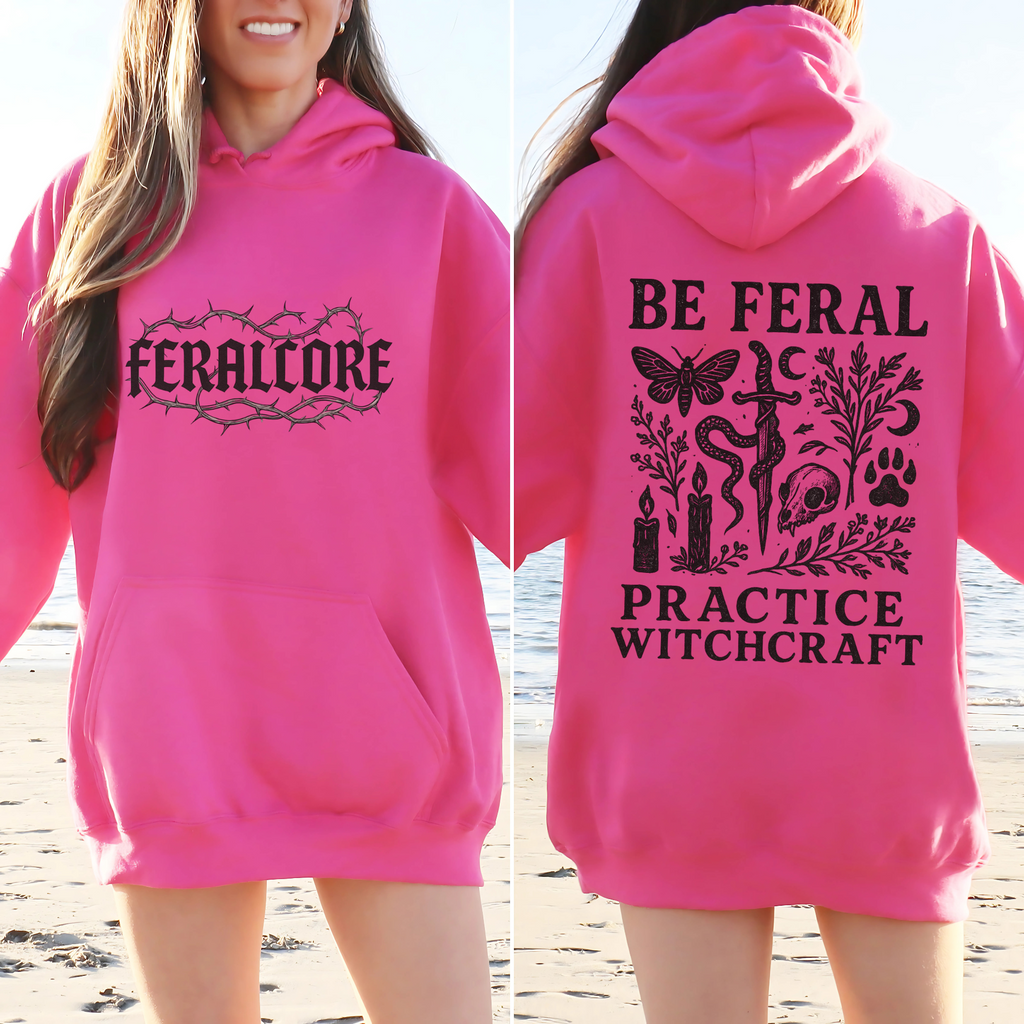 Be Feral Practice Witchcraft Hoodie